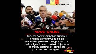 📢#NewsOnline📰 - #Rumania🇷🇴 ▶️ Tribunal Constitucional anula la primera vuelta de las elecciones.