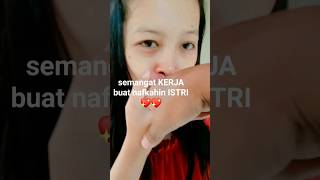 semangatku kerja demi ISTRI