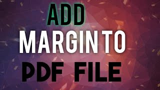 Document Scanner: How to Add a Margin to a PDF file