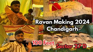 Ravan Making Chandigarh | Sector 27 Ravan Chandigarh | Ravan Making 2024 | Dussehra 2024