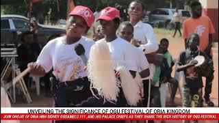 UNVEILING SIGNIFICANCE OF OGU FESTIVAL OF ORIA KINGDOM ..