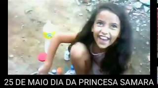 25 DE MAIO DIA DA PRINCESA SAMARA