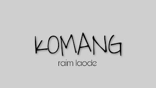 komang - raim laode | lirik lagu