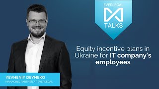 EVERLEGAL TALKS | Innovations & Tech #3 | Equity incentive plans for IT company's employees