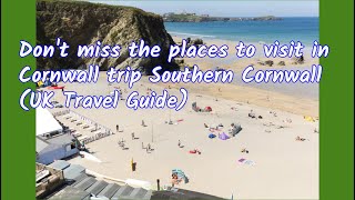 Don't miss the places to visit in Cornwall trip Southern Cornwall (UK Travel Guide)