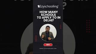 How many schools to apply to in Delhi? | Delhi School Admissions 2025-2026 | Ezyschooling