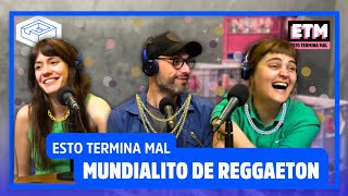 MUNDIALITO de REGGAETON / #EstoTerminaMal