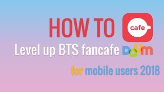 Level up BTS fancafe for mobile users 2018