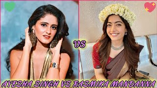 Ayesha Singh Aka Sai Vs National Crush Of India Rasmika Mandanna 💙💚