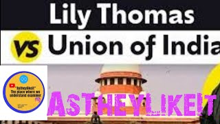 Lily Thomas vs Union of India? Rahul Gandhi Disqualified? Article 102 कया है?