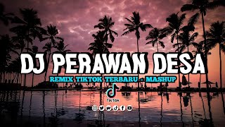 DJ PERAWAN DESA CAMPURAN REMIX TERBARU