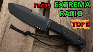 Facas EXTREMA RATIO - Top 3.