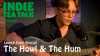 The Howl & The Hum  - Kicking It Off With A Bang!! -  The Official Podcast Launch