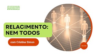 Palestra doutrinária: Relacionamento: nem todos, com Cristina Simon.