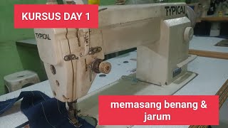 kursus mekanik mesin jahit DAY 1 memasang benang dan jarum