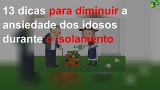 13 dicas para diminuir a ansiedade dos idosos durante o isolamento