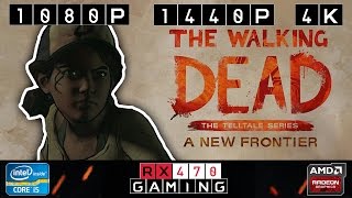 RX 470 | The Walking Dead: A New Frontier | 1080p | 1440p | 4K | Maxed Out