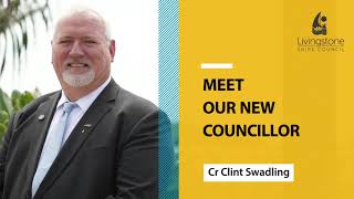 Meet Our New Livingstone Shire Councillor - Cr Clint Swadling