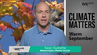 CLIMATE MATTERS:  Warm September