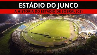 JUNCO - A história do 2º maior estádio do interior do Ceará