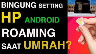 Cara setting Internet roaming HP Android di Arab Saudi