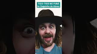 TICO-TICO NO FUBÁ de Zequinha de Abreu #shorts #short #musica #musicabrasileira #musicapopular