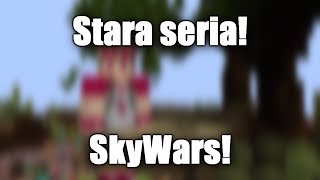 Stara dobra seria ze SkyWarsow :)