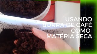 #Borra de café: como matéria seca na vermicompostagem