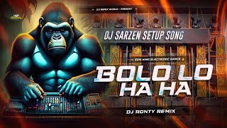 Bolo Lo HaHa (Viral Remix) Mc Bin Laden |  EDM High Electronic Dance | DJ Ronty Remix