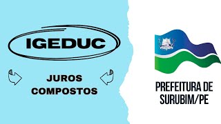 Descomplicando Juros Compostos para o Concurso da Prefeitura de Surubim (IGEDUC): Dicas e Exemplos