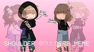 SHOULDER BOULDERS MEME [REMAKE] // ☁️ DAYCARE DELA + 👁️ ORIGINAL TMC // NOT OG // GACHA MEME