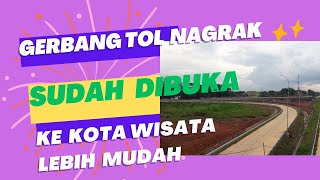 Gerbang Tol Nagrak dibuka, akses ke Kota Wisata  lebih mudah dan cepat