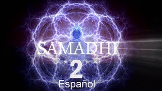 Samadhi Parte 2 - 'No es lo que piensas' (Spanish)