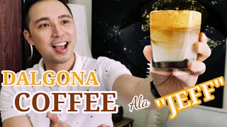 DALGONA COFFEE ala JEFF || Simple at Masarap