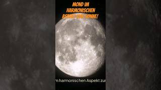 Mond im harmonischen Aspekt zur Sonne! #shortsvideo #astrologie #astrologie #horoscope #esoterik