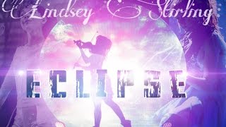 Lindsey Stirling - Eclipse [Fanvideo]