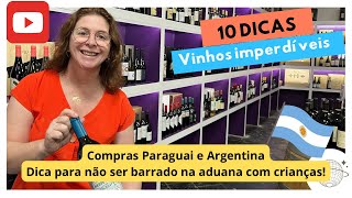 Compras Argentina, compras Paraguai! Dicas para não ser barrados na Aduana e uma lista de vinhos!