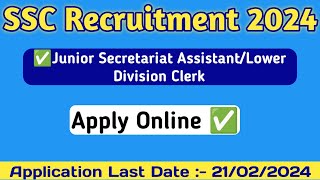 SSC Junior Secretariat Assistant/Lower Division Clerk ✅Online Form Fill-up 2024 @syedjsmfamily