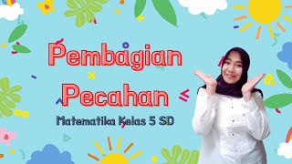 PEMBAGIAN PECAHAN - MATEMATIKA KELAS 5 SD