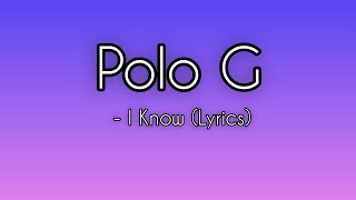 I know - Polo G (lyrics)