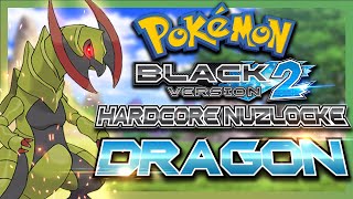 Pokémon Black 2 But I Can Only Use DRAGON Types?! (Hardcore Nuzlocke)