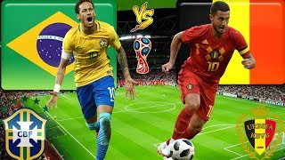 Brazil Vs Belgium Starting Lineup ★ Score Prediction ★ Head to Head ★ 2018 World Cup Quarter Finals