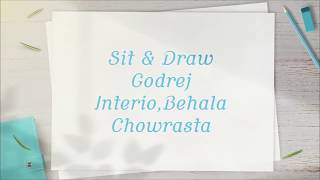 Sit & Draw - Godrej interio, Behala chowrasta