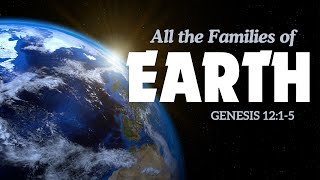 All the Families of the Earth | May 12, 2024