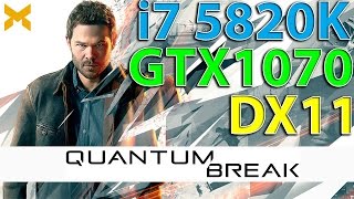 i7 5820K + GTX1070 | Quantum Break DX11 1440P