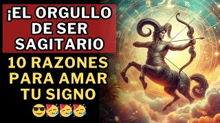 10 Razones para Sentirte ORGULLOSO de ser SAGITARIO 🥳🥳😉