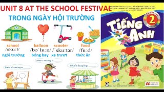 [TIẾNG ANH LỚP 2] Unit 8: At the school festival | Trong ngày hội trường | Biên soạn dựa theo SGK.