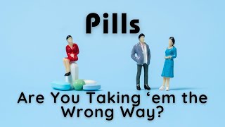 Are You Taking Pills the Wrong Way? Experts Spill the Beans!