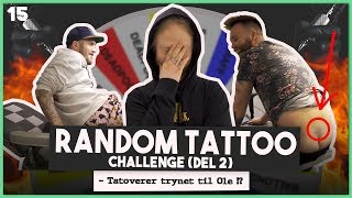 RANDOM TATTOO CHALLENGE Del 2 - Tatoverer trynet til Ole!? - feat. Woldelige Ole & Lil Tempo