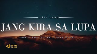 JANG KIRA SA LUPA - SONYA BARA x D'ARI x PACE GEMBUL [VIDEO LIRIK]